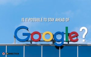 SEO Talk - Is It Possible To Stay Ahead Of Google?