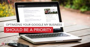 Optimizing Your Google My Business Should Be A Priority