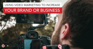 Using Video Marketing To Increase Your Brand Or Business